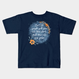 Don’t Let People Pull You Into Their Storm Kids T-Shirt